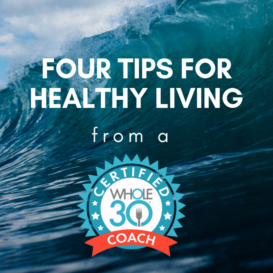 Four Tips For Healthy Living