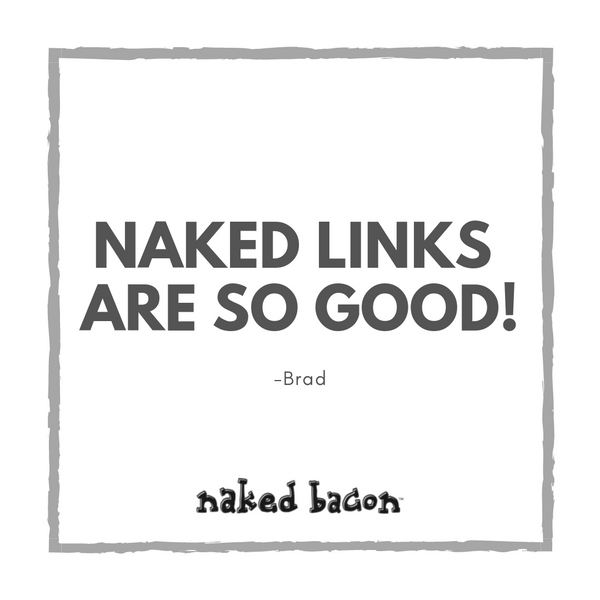 Sugar Free Sausage - Naked Links - Whole30 Approved